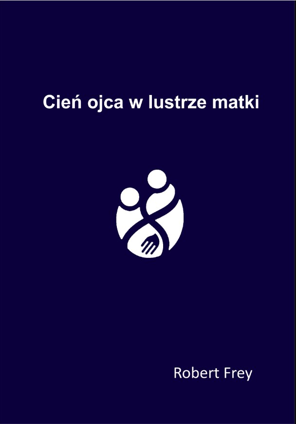 Cień ojca w lustrze matki Robert Frey Psychosomatologia
